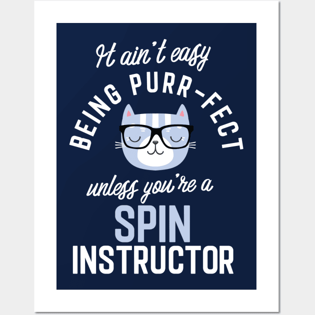 Spin Instructor Cat Lover Gifts - It ain't easy being Purr Fect Wall Art by BetterManufaktur